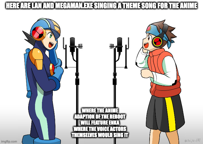 Lan and MegaMan.EXE in a Recording Room | HERE ARE LAN AND MEGAMAN.EXE SINGING A THEME SONG FOR THE ANIME; WHERE THE ANIME ADAPTION OF THE REBOOT WILL FEATURE ENKA WHERE THE VOICE ACTORS THEMSELVES WOULD SING IT | image tagged in megaman,megaman battle network,memes,lan hikari,megamanexe | made w/ Imgflip meme maker
