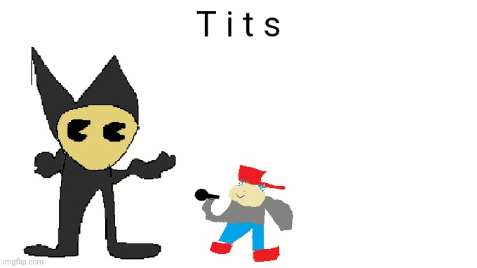 T i t s | made w/ Imgflip meme maker