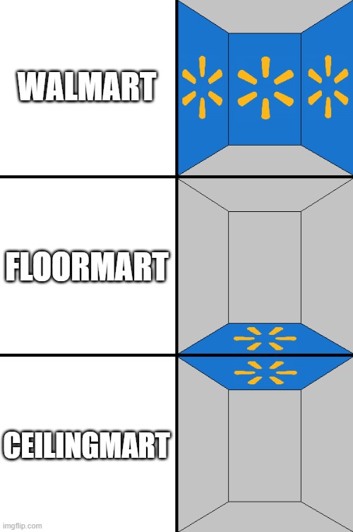 Walmart Puns | WALMART; FLOORMART; CEILINGMART | image tagged in memes,walmart,floor,ceiling,puns,jokes | made w/ Imgflip meme maker