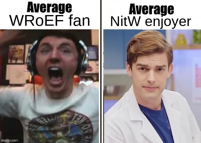 I love both of these games ofc | WRoEF fan; NitW enjoyer | image tagged in average fan vs average enjoyer,night in the woods,what remains of edith finch,nitw,wroef | made w/ Imgflip meme maker