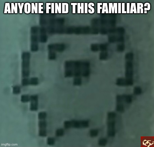 ANYONE FIND THIS FAMILIAR? | made w/ Imgflip meme maker