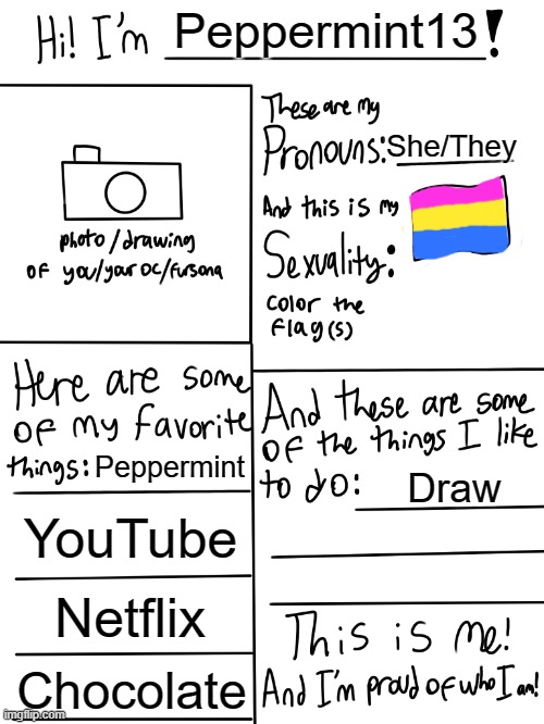 Lgbtq stream account profile | Peppermint13; She/They; Peppermint; Draw; YouTube; Netflix; Chocolate | image tagged in lgbtq stream account profile | made w/ Imgflip meme maker