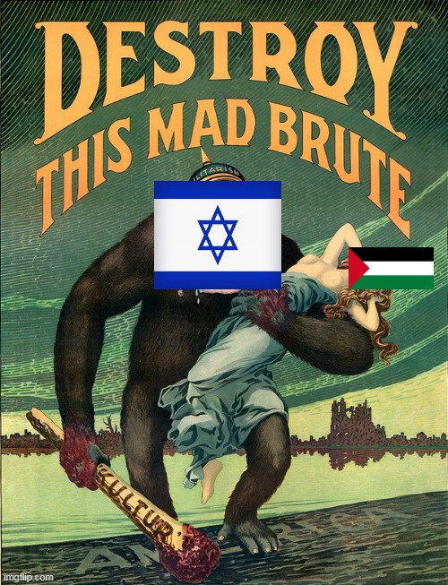 Once they have devoured all of Palestine, who will be next? | image tagged in destroy this mad brute,israel,palestine,devour,genocide,who will be next | made w/ Imgflip meme maker