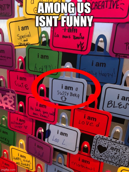AMONG US ISNT FUNNY | made w/ Imgflip meme maker