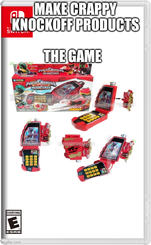 New switch release | MAKE CRAPPY KNOCKOFF PRODUCTS; THE GAME | image tagged in memes | made w/ Imgflip meme maker