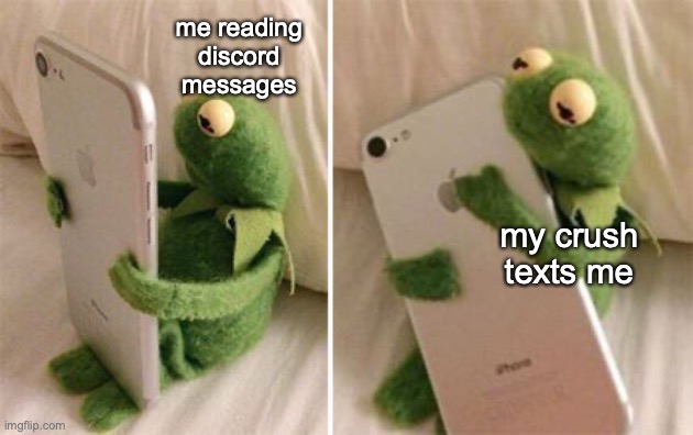 if only he liked me back :) | me reading discord messages; my crush texts me | image tagged in kermit hugging phone | made w/ Imgflip meme maker