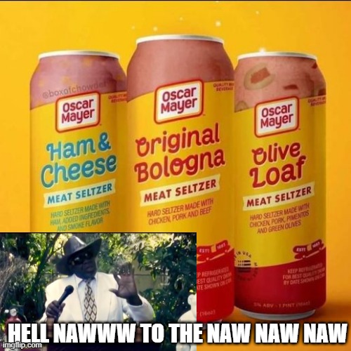 Rip Out My Tongue Please | HELL NAWWW TO THE NAW NAW NAW | image tagged in unsee juice | made w/ Imgflip meme maker