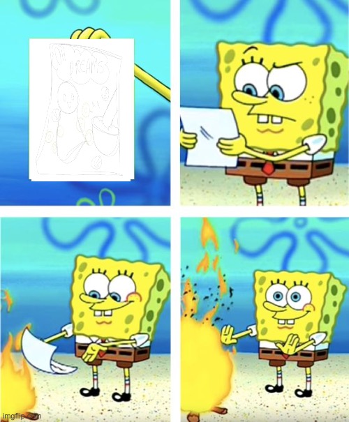 Spongebob Burning Paper | image tagged in spongebob burning paper | made w/ Imgflip meme maker