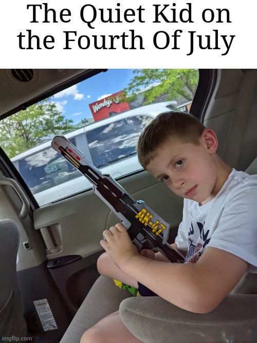 Quiet kid on the fourth |  The Quiet Kid on the Fourth Of July | image tagged in quiet kid,fourth of july | made w/ Imgflip meme maker