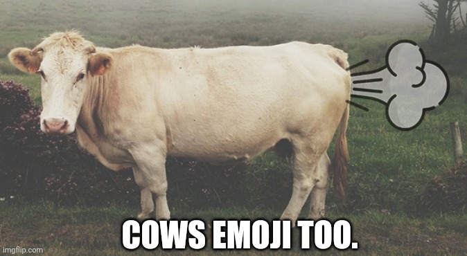 Do you believe in #Chattel? | COWS EMOJI TOO. | image tagged in flatulence earthers,cows,flatulence,flat earthers,elon musk laughing,the great awakening | made w/ Imgflip meme maker