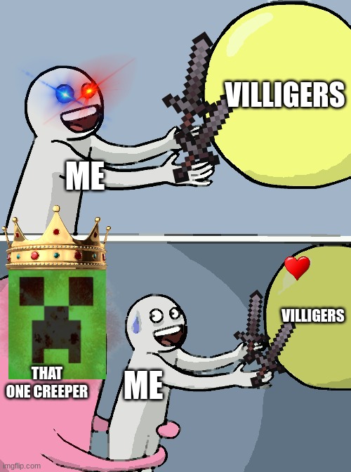 i have no idea what i made |  VILLIGERS; ME; VILLIGERS; THAT ONE CREEPER; ME | image tagged in memes,running away balloon,minecraft,minecraft creeper,minecraft villagers | made w/ Imgflip meme maker