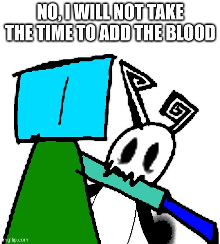 chompy boi. | NO, I WILL NOT TAKE THE TIME TO ADD THE BLOOD | image tagged in chompy boi | made w/ Imgflip meme maker