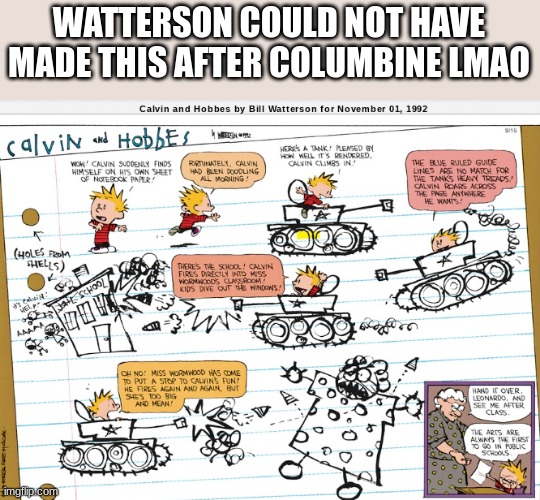 was published in 92' in case you cant read fine text | WATTERSON COULD NOT HAVE MADE THIS AFTER COLUMBINE LMAO | made w/ Imgflip meme maker