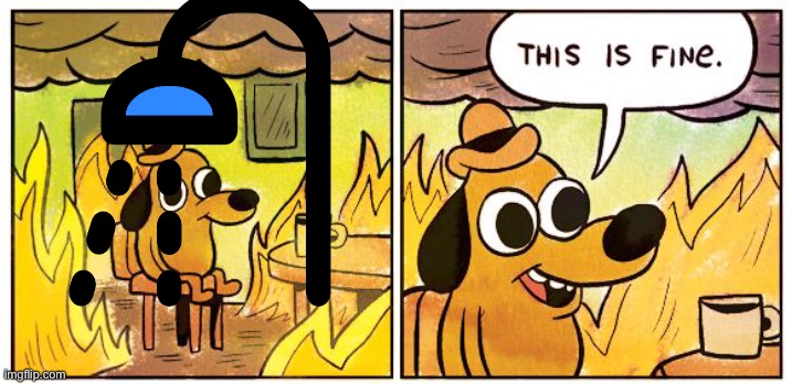 This Is Fine Meme | image tagged in memes,this is fine | made w/ Imgflip meme maker