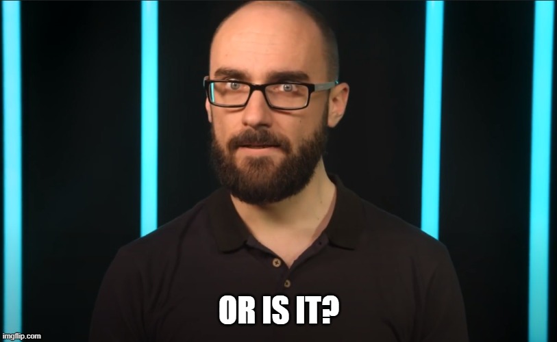 Vsauce | OR IS IT? | image tagged in vsauce | made w/ Imgflip meme maker