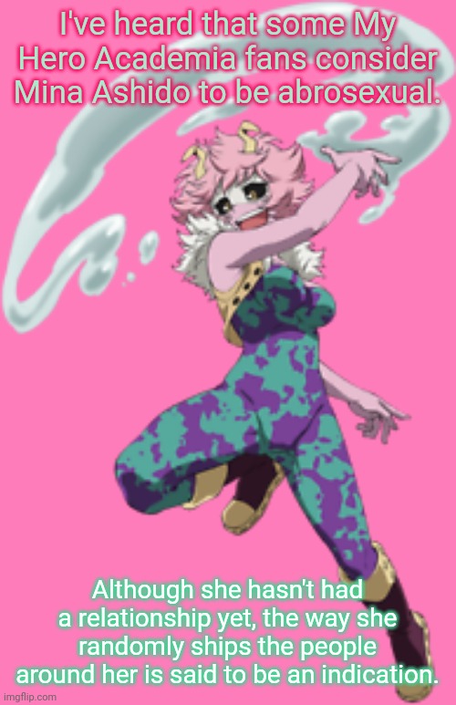 "You hugged him, didn't you?" | I've heard that some My Hero Academia fans consider Mina Ashido to be abrosexual. Although she hasn't had a relationship yet, the way she randomly ships the people around her is said to be an indication. | image tagged in mina ashido,superhero,anime,lgbt,sgrm,acid | made w/ Imgflip meme maker