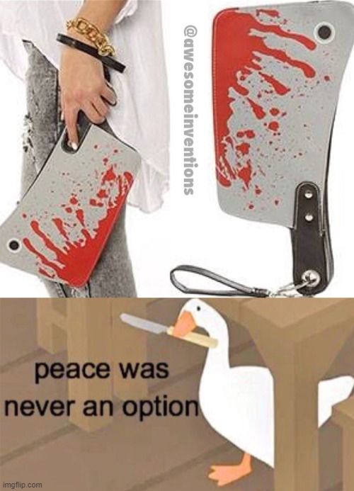 image tagged in untitled goose peace was never an option | made w/ Imgflip meme maker