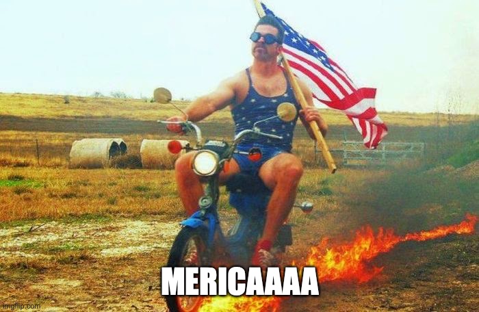 'merica scooter | MERICAAAA | image tagged in 'merica scooter | made w/ Imgflip meme maker