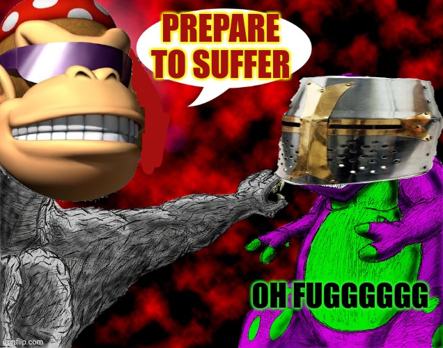 Armed and ready to harm! |  PREPARE TO SUFFER; OH FUGGGGGG | made w/ Imgflip meme maker