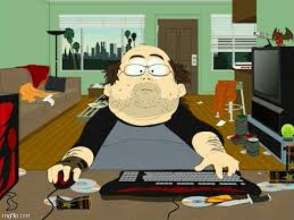 Southpark Fat guy on internet | image tagged in southpark fat guy on internet | made w/ Imgflip meme maker
