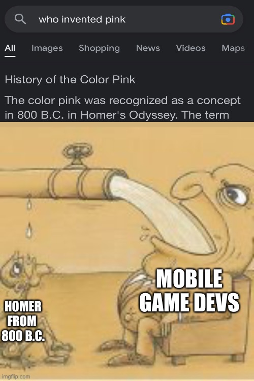 But why? Why would you do that? | MOBILE GAME DEVS; HOMER FROM  800 B.C. | image tagged in fat man drinking from pipe | made w/ Imgflip meme maker