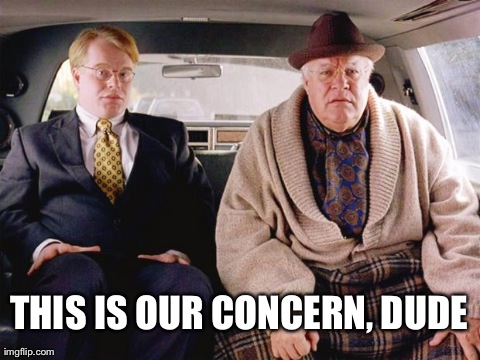 THIS IS OUR CONCERN, DUDE | image tagged in this is our concern dude | made w/ Imgflip meme maker
