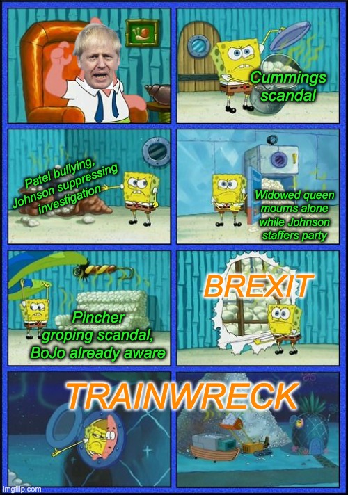 Oh, Patrick Star! Have you been stashing scandals? | Cummings scandal; Patel bullying,
Johnson suppressing
investigation; Widowed queen
mourns alone
while Johnson
staffers party; BREXIT; Pincher groping scandal, BoJo already aware; TRAINWRECK | image tagged in spongebob hmmm meme,britain,boris johnson,scandals | made w/ Imgflip meme maker