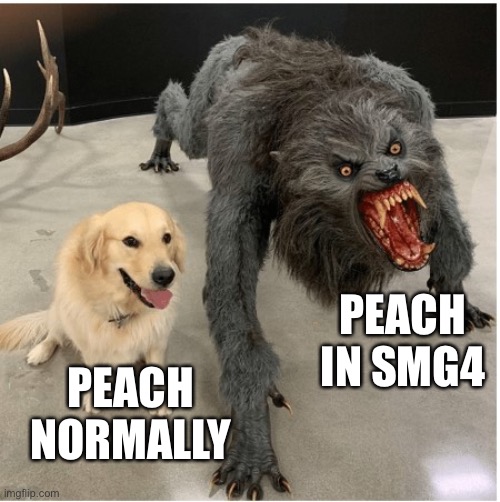 It’s true | PEACH IN SMG4; PEACH NORMALLY | image tagged in dog wolf,peach,smg4 | made w/ Imgflip meme maker