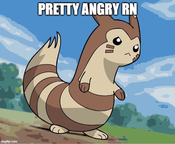 PRETTY ANGRY RN | made w/ Imgflip meme maker