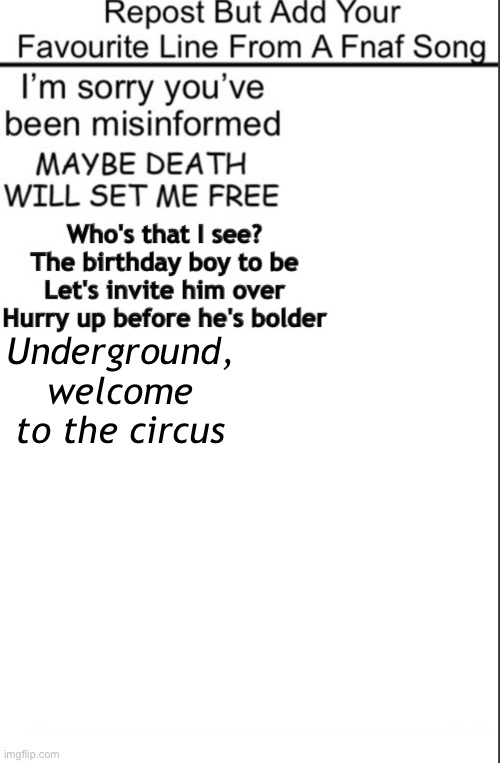 Below The Surface :)) | Underground, welcome to the circus | image tagged in repost | made w/ Imgflip meme maker
