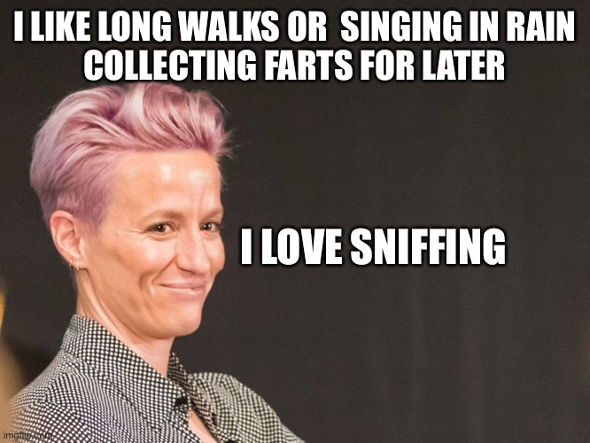 Sniffed fart | I LIKE LONG WALKS OR  SINGING IN RAIN
COLLECTING FARTS FOR LATER; I LOVE SNIFFING | image tagged in pix y satan satan | made w/ Imgflip meme maker