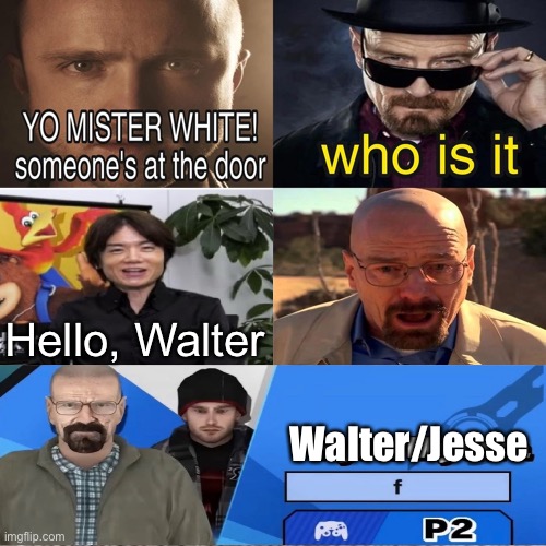 Should I post this in fun? It’s not my mod | Hello, Walter; Walter/Jesse | image tagged in yo mister white someone s at the door | made w/ Imgflip meme maker