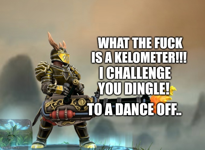 I CHALLENGE YOU DINGLE! TO A DANCE OFF.. | made w/ Imgflip meme maker