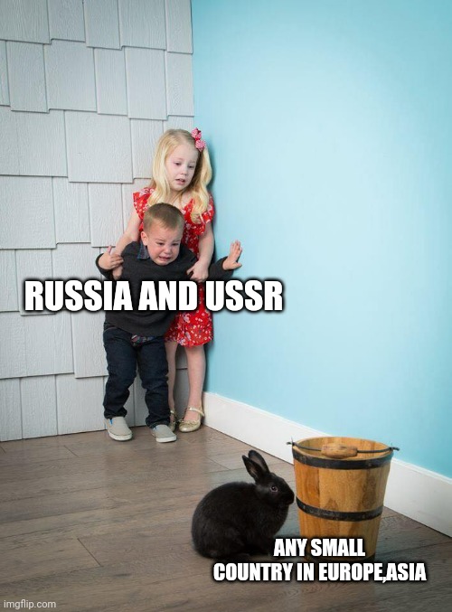 Kids Afraid of Rabbit | RUSSIA AND USSR; ANY SMALL COUNTRY IN EUROPE,ASIA | image tagged in kids afraid of rabbit | made w/ Imgflip meme maker