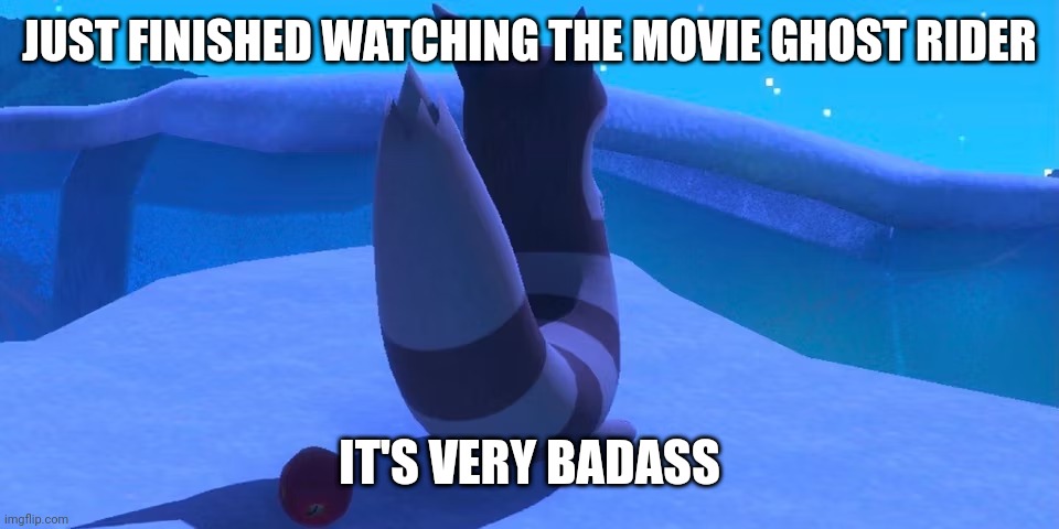 Furret | JUST FINISHED WATCHING THE MOVIE GHOST RIDER; IT'S VERY BADASS | image tagged in furret | made w/ Imgflip meme maker