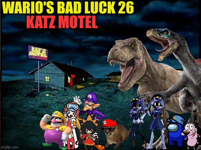 Wario's Bad Luck 26.mp3 | WARIO'S BAD LUCK 26; KATZ MOTEL | image tagged in wario dies,wario,too many tags | made w/ Imgflip meme maker