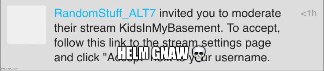 HELM GNAW 💀 | made w/ Imgflip meme maker