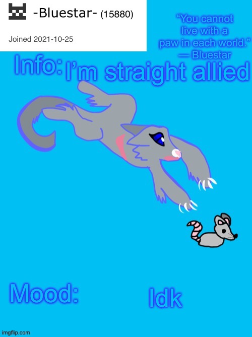 :) | I’m straight allied; Idk | image tagged in 1600 point bluestar announcement temp | made w/ Imgflip meme maker