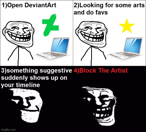 Open Deviantart | image tagged in trollge,troll face,deviantart | made w/ Imgflip meme maker