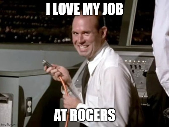 johnny airplane | I LOVE MY JOB; AT ROGERS | image tagged in johnny airplane,rogers,rogers outage,internet down | made w/ Imgflip meme maker