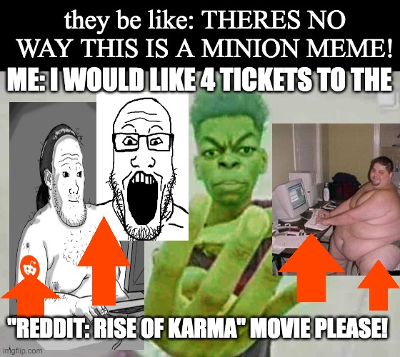4 tickets to the Reddit movie please | they be like: THERES NO WAY THIS IS A MINION MEME! ME: I WOULD LIKE 4 TICKETS TO THE; "REDDIT: RISE OF KARMA" MOVIE PLEASE! | image tagged in beast boy holding up 4 fingers,minions,memes,funny | made w/ Imgflip meme maker