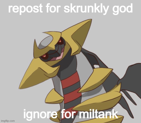 Giratina >>>>>>>>>>>>>>>>>>>>>>>>>>>>> Miltank | repost for skrunkly god; ignore for miltank | image tagged in giratina | made w/ Imgflip meme maker