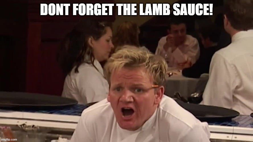 DONT FORGET THE LAMB SAUCE! | made w/ Imgflip meme maker