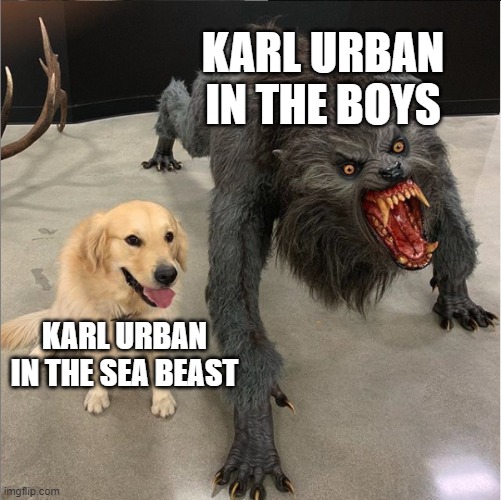 Karl Urban Vs. Karl Urban | KARL URBAN IN THE BOYS; KARL URBAN IN THE SEA BEAST | image tagged in dog vs werewolf,karl urban,the boys,the sea beast,netflix,amazon | made w/ Imgflip meme maker
