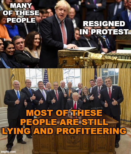 MANY OF THESE PEOPLE RESIGNED
IN PROTEST MOST OF THESE PEOPLE ARE STILL LYING AND PROFITEERING | image tagged in boris johnson in parliament,trump cabinet | made w/ Imgflip meme maker