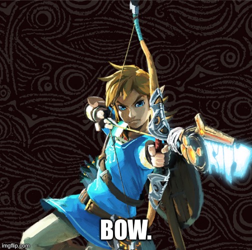 BOW. | made w/ Imgflip meme maker