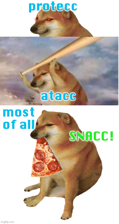 Utility player | protecc; atacc; most of all; SNACC! | image tagged in cheems,godzilla vs kong vs cheems,he protecc | made w/ Imgflip meme maker