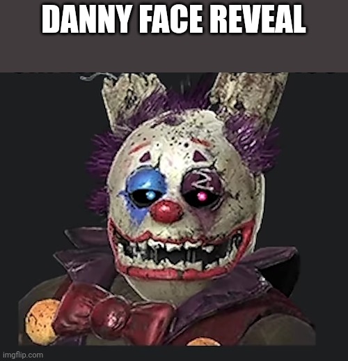 danny face reveal - Imgflip