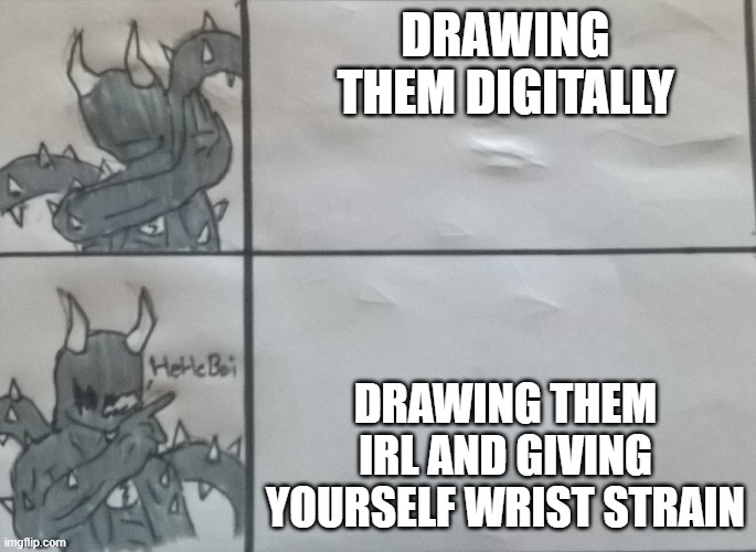 For ShadowSkul. | DRAWING THEM DIGITALLY; DRAWING THEM IRL AND GIVING YOURSELF WRIST STRAIN | image tagged in drake hotline bling | made w/ Imgflip meme maker