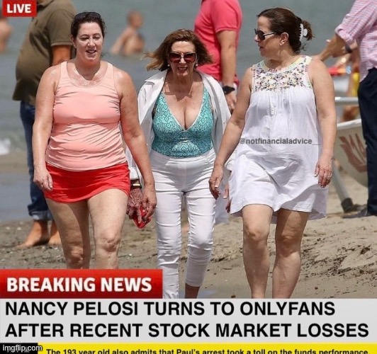 Pelosi and her sagging sisters. | image tagged in grossed out | made w/ Imgflip meme maker